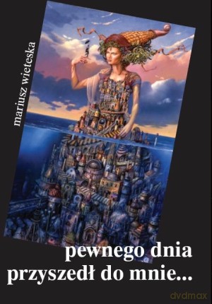 Pewnego dnia przyszedł do mnie [KSIĄŻKA]