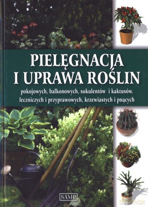 Pielęgnacja i uprawa roślin [KSIĄŻKA]