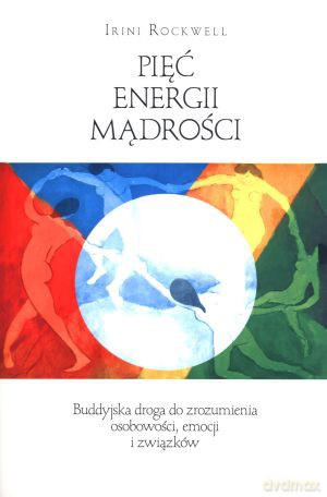 Pięć energii mądrości - Irini Rockwell [KSIĄŻKA]