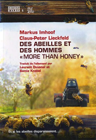 Des abeilles et des hommes "more than honey": Et si les abeilles disparaissaient... [KSIĄŻKA]