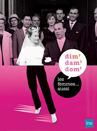 Dim dam dom et Les Femmes. Aussi
