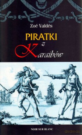 Piratki z Karaibów - Zoe Valdes [KSIĄŻKA]