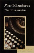 Pisarze zapomniani - Piotr Kitrasiewicz [KSIĄŻKA]