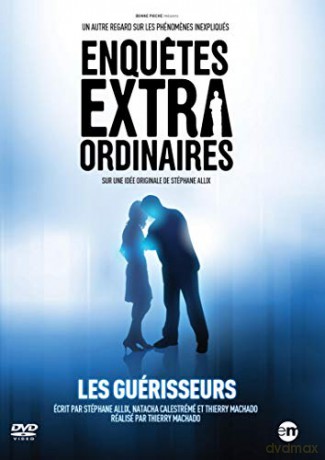 Enquetes extraordinaires - Les guérisseurs
