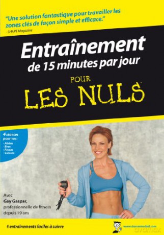 Entraînement de 15 Minutes par Jour pour Les Nuls