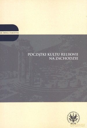 Początki kultu relikwii na Zachodzie [KSIĄŻKA]