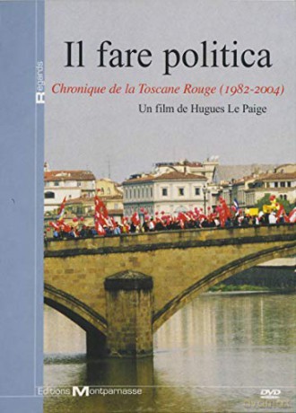 Fare Politica-Chronique de la Toscane Rouge (1982-2004), Il