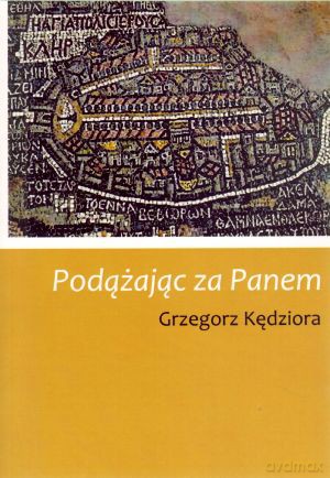 Podążając za Panem - Grzegorz Kędziora [KSIĄŻKA]