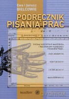 Podręcznik pisania prac - Ewa i Janusz Bielcowie [KSIĄŻKA]