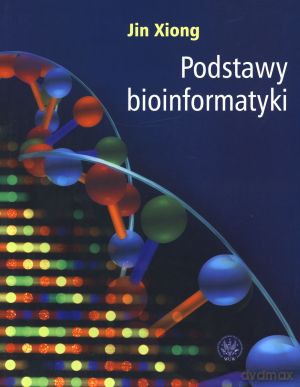 Podstawy bioinformatyki - Jin Xiong [KSIĄŻKA]