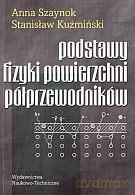 Podstawy fizyki powierzchni półprzewodników - Anna Szaynok, Stanisław Kuźmiński [KSIĄŻKA]