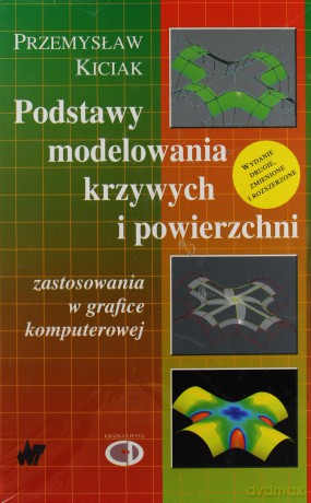 Podstawy modelowania krzywych i powierzchni - Przemysław Kiciak [KSIĄŻKA]