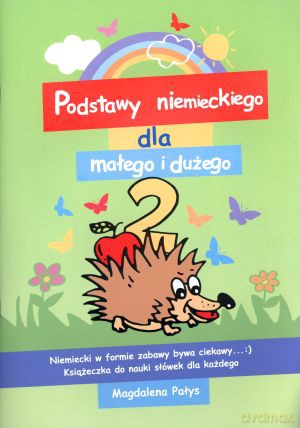 Podstawy niemieckiego dla małego i dużego 2 - Magdalena Pałys [KSIĄŻKA]