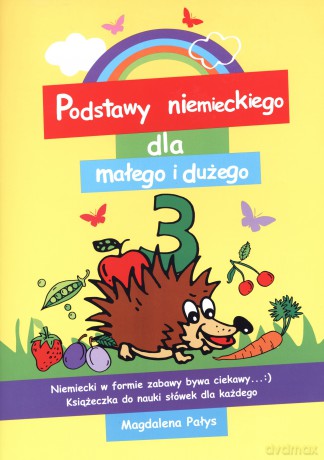 Podstawy niemieckiego dla małego i dużego 3 - Magdalena Pałys [KSIĄŻKA]