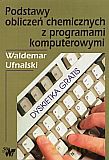 Podstawy obliczeń chemicznych z programami komputerowymi - Waldemar Ufnalski [KSIĄŻKA]