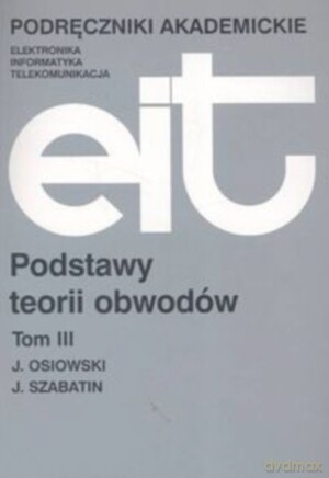 Podstawy teorii obwodów. Tom 3 - Jerzy Szabatin, Jerzy Osiowski [KSIĄŻKA]