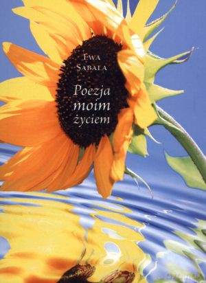 Poezja moim życiem - Ewa Sabala [KSIĄŻKA]