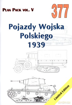 Pojazdy Wojska Polskiego 1939. Plan Pack vol. V 377 - Grzegorz Jackowski [KSIĄŻKA]
