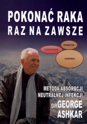 Pokonać raka raz na zawsze - George Ashkar [KSIĄŻKA]