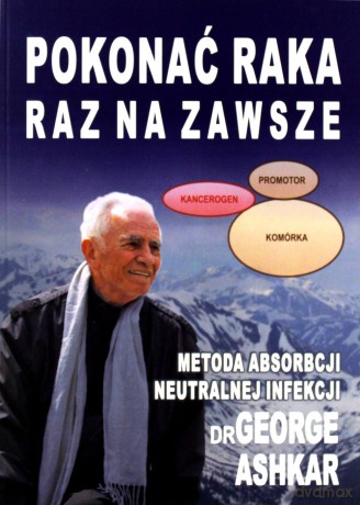 Pokonać raka raz na zawsze - George Ashkar [KSIĄŻKA]