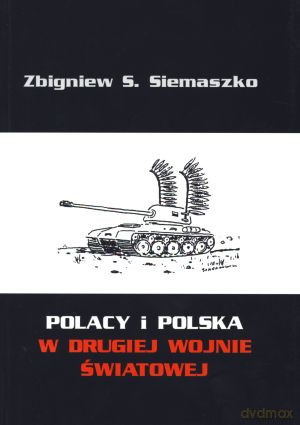 Polacy i Polska w drugiej wojnie światowej - Zbigniew S. Siemaszko [KSIĄŻKA]