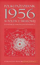 Polski październik 1956 w polityce światowej - Jan Rowiński (red.) [KSIĄŻKA]