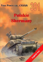 Polskie Shermany. Tank Power vol. CXXXIV 391 - Janusz Lewoch [KSIĄŻKA]