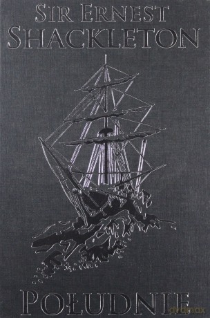 Południe - Sir Ernest Shackleton [KSIĄŻKA]