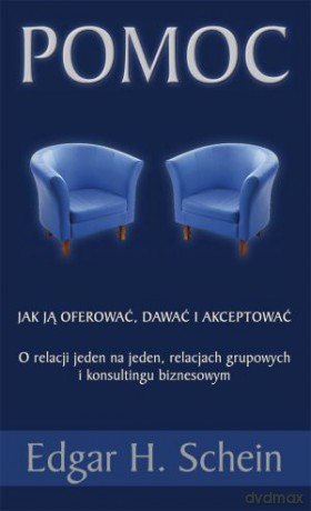Pomoc. Jak ją oferować, dawać i akceptować - Edgar H. Schein [KSIĄŻKA]