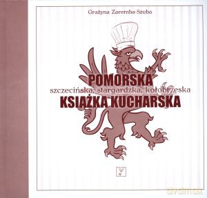 Pomorska książka kucharska - Grażyna Zaremba-Szuba [KSIĄŻKA]