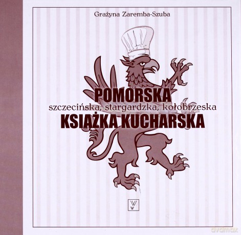 Pomorska książka kucharska - Grażyna Zaremba-Szuba [KSIĄŻKA]