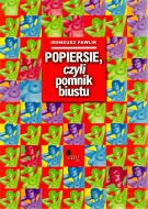 Popiersie, czyli pomnik biustu - Ireneusz Pawlik [KSIĄŻKA]