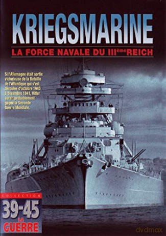 Kriegsmarine-La Force navale du IIIeme Reich