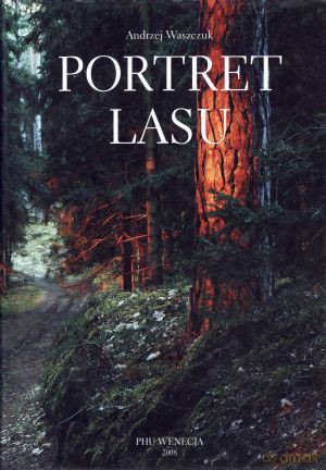 Portret lasu - Andrzej Waszczuk [KSIĄŻKA]