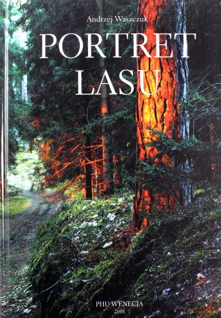 Portret lasu - Andrzej Waszczuk [KSIĄŻKA]