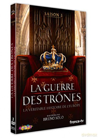 La Guerre des trônes, la véritable Histoire de l'europe-Saison 3