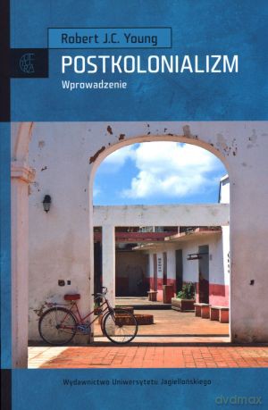 Postkolonializm. Wprowadzenie - Robert J.C. Young [KSIĄŻKA]