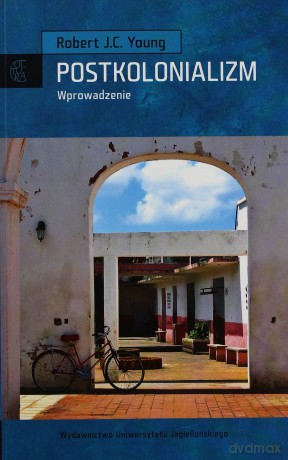 Postkolonializm. Wprowadzenie - Robert J.C. Young [KSIĄŻKA]