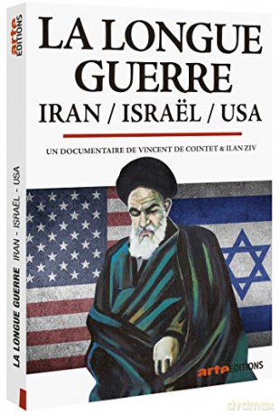 La Longue Guerre, Iran, Israël, USA