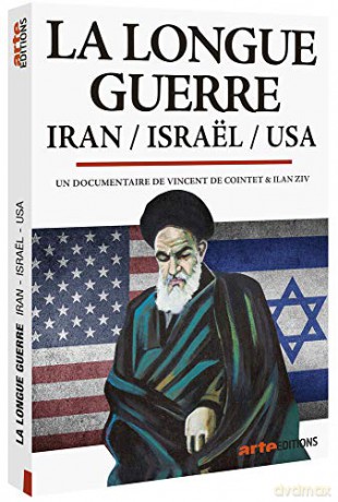 La Longue Guerre, Iran, Israël, USA