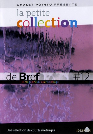 La Petite Collection de brefs-Le Magazine du Court-métrage-Vol. 12