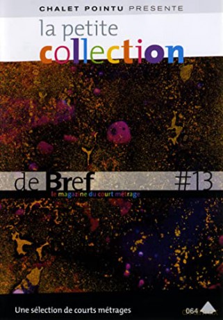 La Petite Collection de brefs-Le Magazine du Court-métrage-Vol. 13