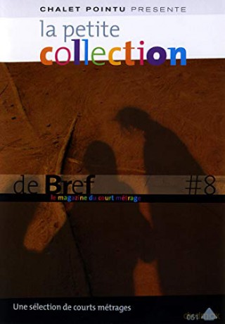 La Petite Collection de brefs-Le Magazine du Court-métrage-Vol. 8