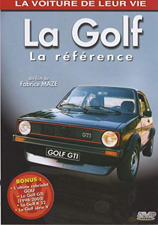 La Voiture de Leur Vie-La Golf, la référence