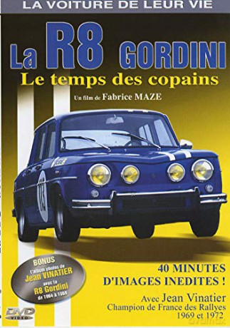 La Voiture de Leur Vie-La R8 Gordini, Le Temps des Copains