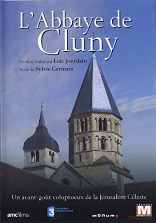 L'Abbaye de Cluny - Un avant-gout voluptueux de la Jérusalem céleste