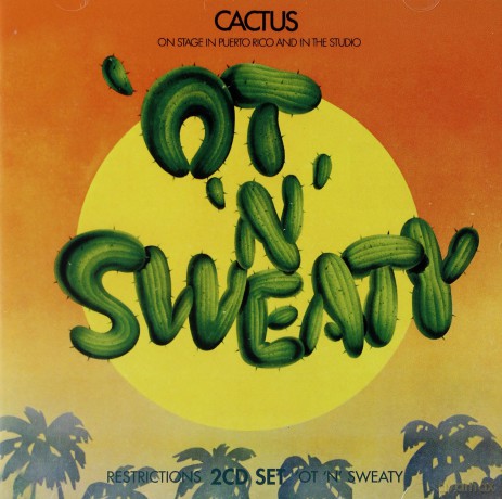 Cactus: Restrictions/`Ot `N` Sweaty [2CD]