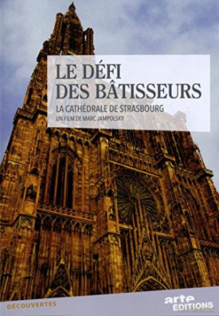 Le Défi des bâtisseurs, la cathédrale de Strasbourg