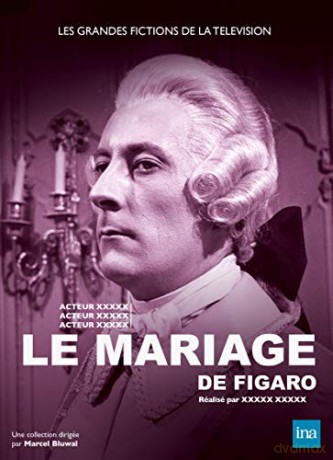 Le mariage de Figaro ou la Folle journée