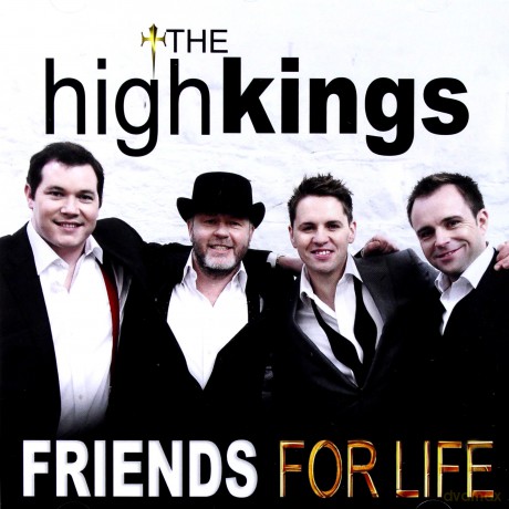 The High Kings: Friends For Life [CD]
